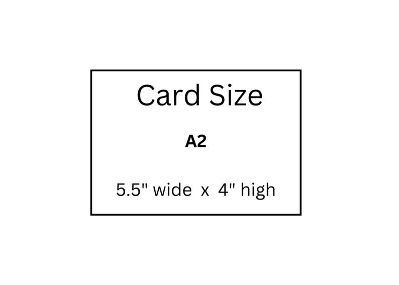 May include: A white rectangular graphic with the text "Card Size" and "A2". Below, it states "5.5" wide x 4" high". The image is a simple, informative graphic about card dimensions.