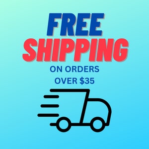 May include: A graphic with the words "FREE SHIPPING" in blue and red, with a black truck icon and the text "ON ORDERS OVER $35" on a light blue background.