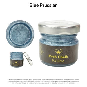 May include: A small jar of blue-green metallic paint labeled "Posh Chalk PATINA" with the words "Blue Prussian" above the jar.