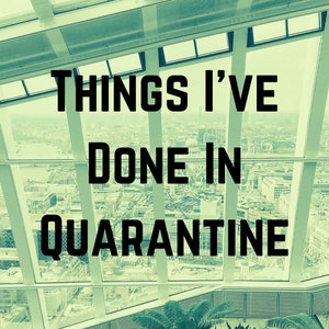 ZINE: Things I&#39;ve Done In Quarantine, A Personal Digital Zine