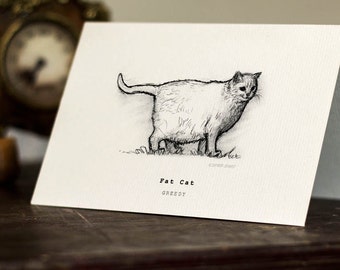 Fat Cat Greeting Card -  Beautifully drawn print - quality card stock. FREE P&P for UK - FREE Personal Message