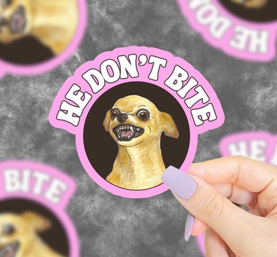 He Dont Bite Sticker, Funny Dog Sticker, Dog Lover Sticker, Dog Stickers Funny, Funny Animal Stickers, Sarcastic Sticker, Funny Saying