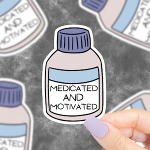 Medicated And Motivated Sticker, Mental Health Sticker, Nurse Sticker, Doctor Sticker, Healthcare Worker, Medicine Sticker, Pharmacist
