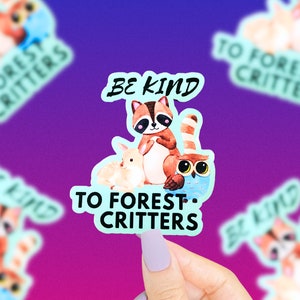 Be Kind To Forest Critters Sticker, Be Kind Sticker, Be Nice, Outdoors Sticker, Camping, Be A Good Human, Cute Animal Sticker
