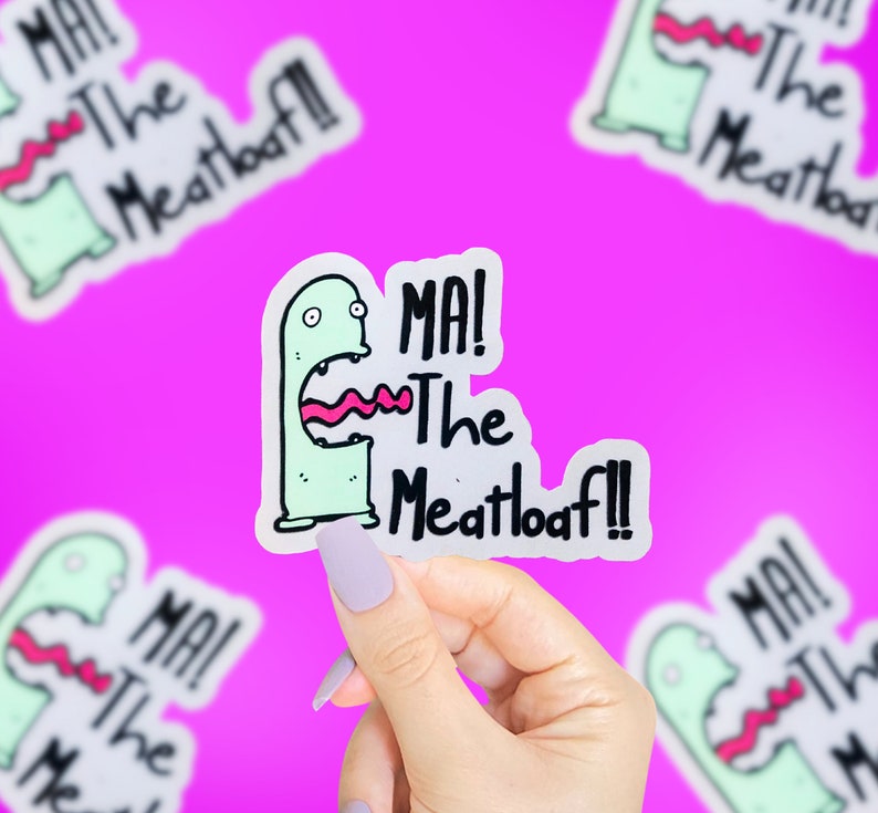 Ma The Meatloaf Sticker, Funny Quote Sticker, Funny Gift, Movie Quote Sticker, Gifts For Husband, Small Gift, Funny Saying Sticker image 1