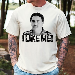I Like Me! John Candy Shirt, Funny Movie Tshirt, Movie Shirt, 80s Graphic Tee, Del Griffith Tshirt, Movie Quote Tshirt, Funny Tshirt