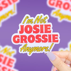 Josie Grossie Sticker, Funny Movie Quote Stickers, Funny Stickers, 90s Stickers, Retro Stickers, Movie Quote Sticker, 90s Nostalgia