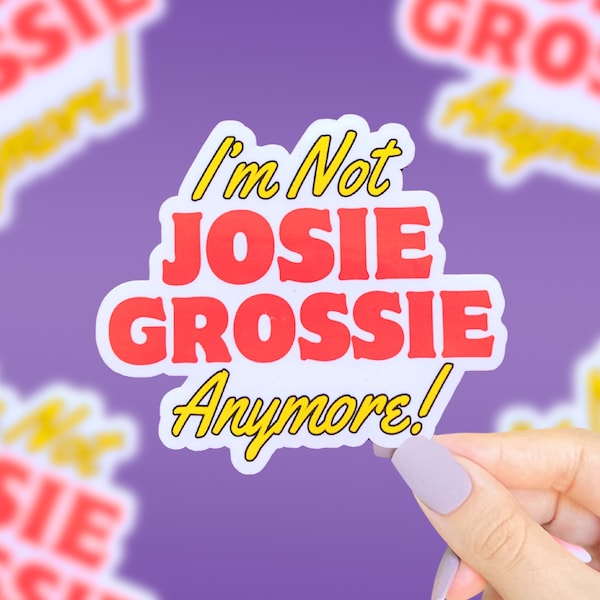 Josie Grossie Sticker, Funny Movie Quote Stickers, Funny Stickers, 90s Stickers, Retro Stickers, Movie Quote Sticker, 90s Nostalgia