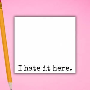 I Hate it Here Sticky Notes, Funny Post Its, Funny Sticky Notes, Cute Sticky Notes, Funny Stationery, Funny Memo Pad, Funny Office Decor