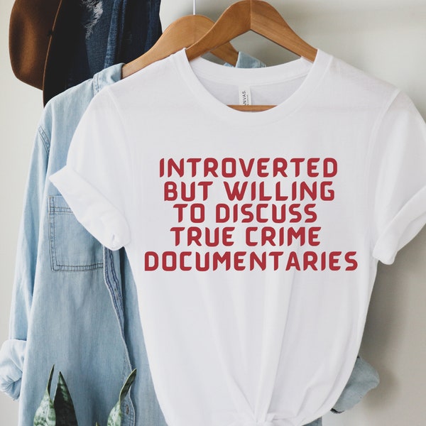 Introvert But Willing To Discuss Tshirt, Introvert Shirt, True Crime Shirt, Funny Tshirt, Funny Graphic Tees, Relatable Shirts