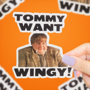 Tommy Want Wingy Sticker, Tommy Boy Sticker, Chris Farley Stickers, Funny Movie Quote Sticker, 90s Stickers, 90s Movie Quote Stickers