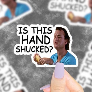 Is This Hand Shucked? Sticker, What About Bob Sticker, Funny Movie Quote Sticker, 90s Movie Quote Sticker, Bill Murray, Funny Sticker