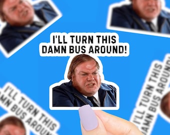 Chris Farley Busfahrer Aufkleber, lustiger Filmzitat Aufkleber, 90er Jahre Filmaufkleber, 90er Jahre Aufkleber, 90er Jahre Nostalgie, lustige Aufkleber, Billy Madison