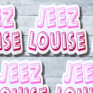 Jeez Louise Sticker, Funny Saying Sticker, Midwest Saying, Relatable ...