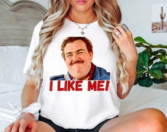 I Like Me! John Candy Shirt, Funny Movie Tshirt, Movie Shirt, 80s Graphic Tee, Del Griffith Tshirt, Movie Quote Tshirt, Funny Tshirt