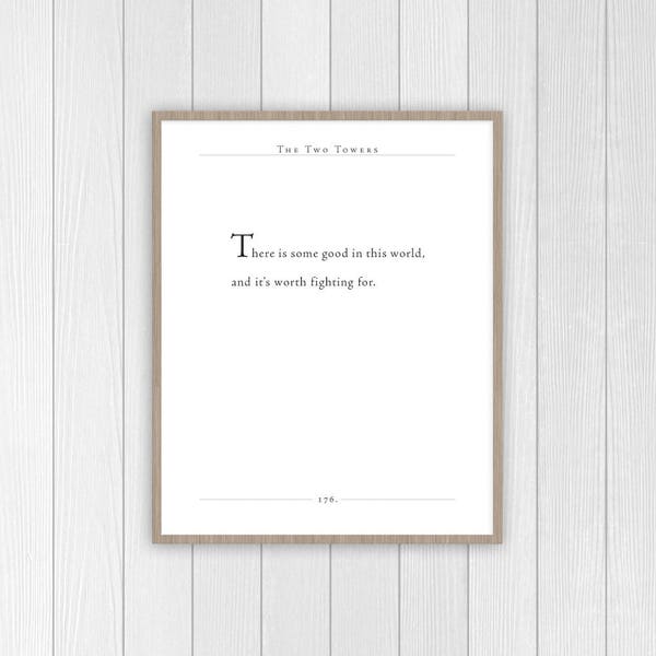 JRR Tolkien Quote | Lord of the Rings Print | There is Some Good in This World Quote | Literary Gift | LOTR Classic Lit Art Print