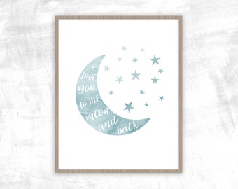 I Love You to the Moon and Back Print | Moon poster | Nursery Wall Art | Nursery Decor | Space Nursery Decor | Playroom Art