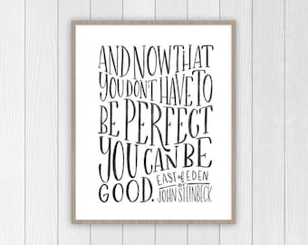 John Steinbeck Quote | East of Eden Print | You Can Be Good Quote | Literary Gift | Classic Lit | Office Decor