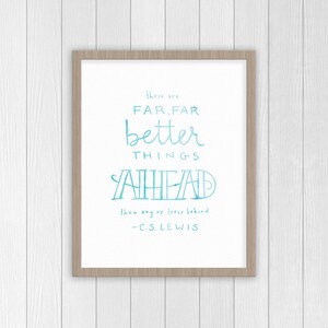 Better Things Ahead Print | C.S. Lewis Handlettered Quote | CS Lewis ...