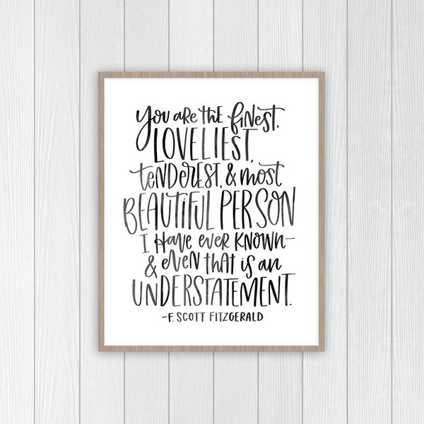 F. Scott Fitzgerald Quote | You Are the Finest Quote Print | Classic Book Quote | Gift for Book Lover | Valentine Gift | Valentines Quote