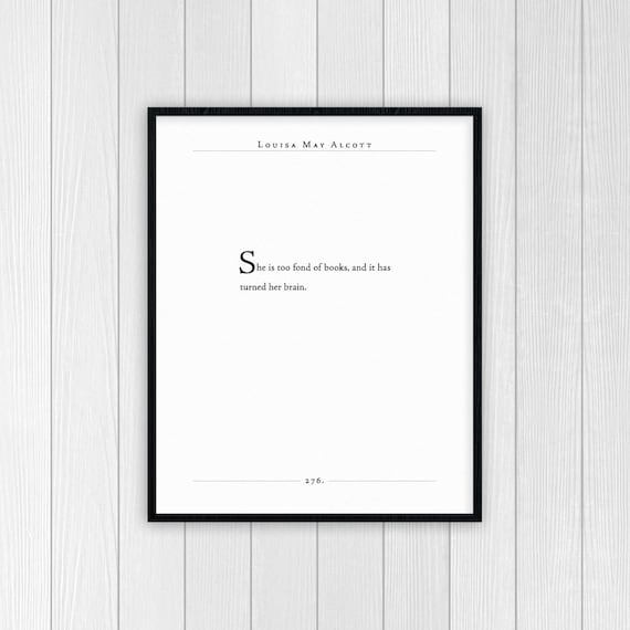 She is Too Fond of Books quote | Louisa May Alcott quote | Literary Quotes | Gifts for Wife, Sister, Mom, Book Lovers,