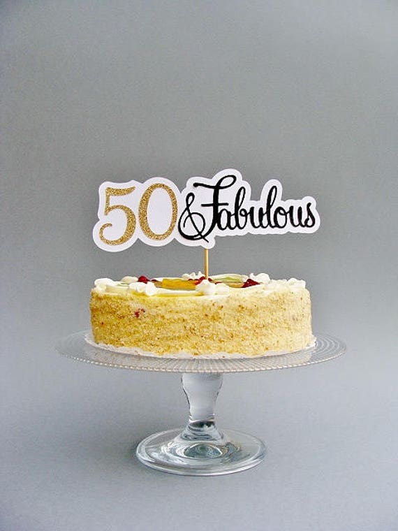 50 And Fabulous Cake Topper 50 And Fabulous Decorations 50 Etsy