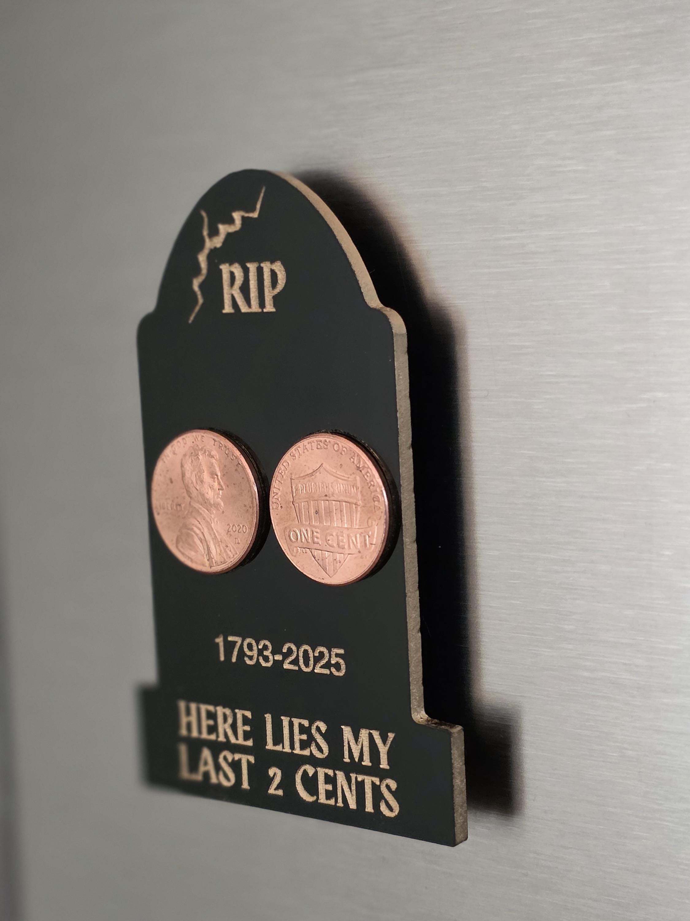Here Lies My Last 2 Cents Magnet | RIP Penny 2025 - Etsy
