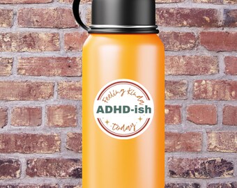 Feeling Kinda ADHD-ish Today Sticker – Funny ADHD Vinyl Sticker, Neurospicy Humor, Mental Health Gift, Laptop or Water Bottle Decal