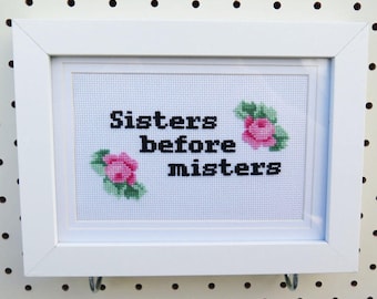 Sisters Before Misters Cross Stitch Pattern