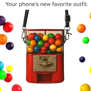 May include: A red gumball machine-shaped crossbody bag with a black strap, filled with colorful gumballs. The bag has a silver-colored coin slot and a clear top. The text "Your phone's new favorite outfit" is at the top.