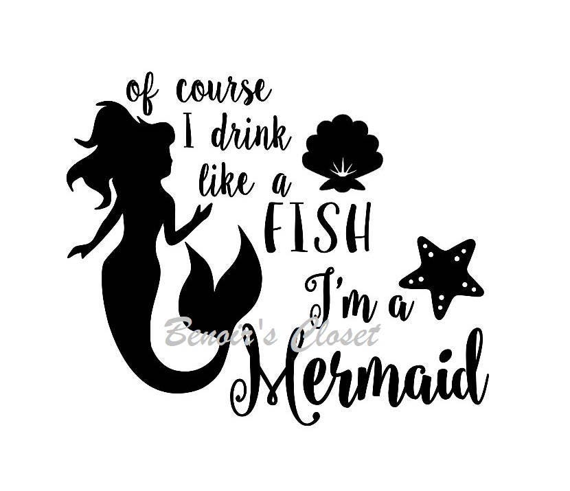 Download Of Course I Drink Like A Fish I'm a Mermaid shell SVG