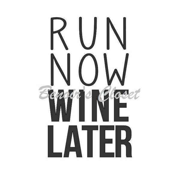 Run Now Wine Later Svg File Vector Cricut Silhouette Etsy