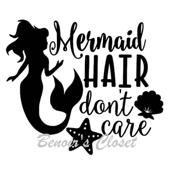 Download Mermaid Hair Don't Care SVG File Vector Cricut | Etsy