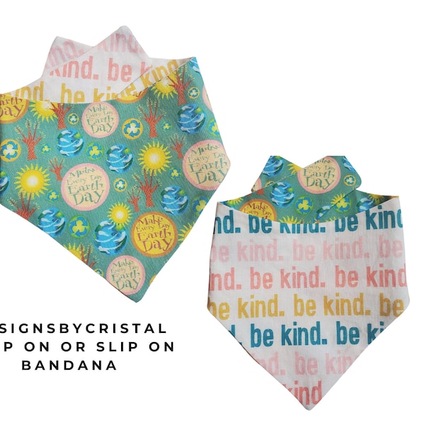 Make Everyday Earth Day - Reversible Snap On or Slip On Cat or Dog Bandana - Be Kind to Mother Earth