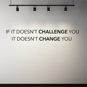 Gym Wall Decal, If It Doesn’t CHALLENGE You It Doesn’t CHANGE You, gym decals for home gym, Workout Room Decor, Wellness Wall Decal