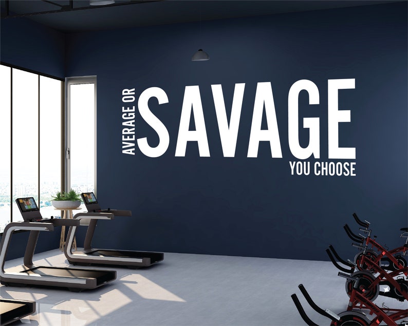 Gym Wall Decal for Home Gym average or Savage You Etsy