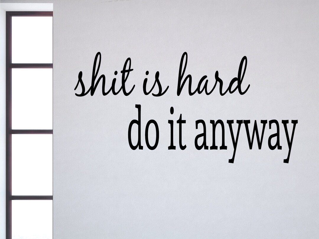 workout-wall-decal-shit-is-hard-do-it-anyway-home-gym-decor-large-gym