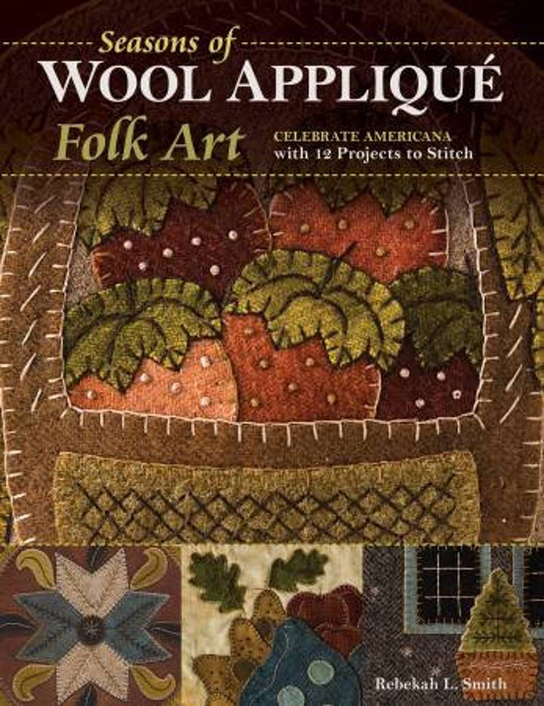 Season of Wool Applique Folk Art Wool Applique Pattern Book
