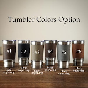 May include: Image shows six insulated tumblers with silver rims and bases, each with a different colored leather sleeve. The text "Tumbler Colors Option" is at the top. Each tumbler is numbered and has a different engraving color option.