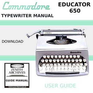 May include: A vintage Commodore Educator 650 typewriter with white keys and a grey body. The image includes the text "TYPEWRITER MANUAL", "DOWNLOAD", and "USER GUIDE". A Zenith Archives Guide Manual is also visible.