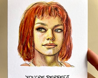 You’re Perfect - Leeloo The Fifth Element Unique Original Art Greeting Card, Valentine, Love, All-Occasion Stationary, Blank w/ Envelope