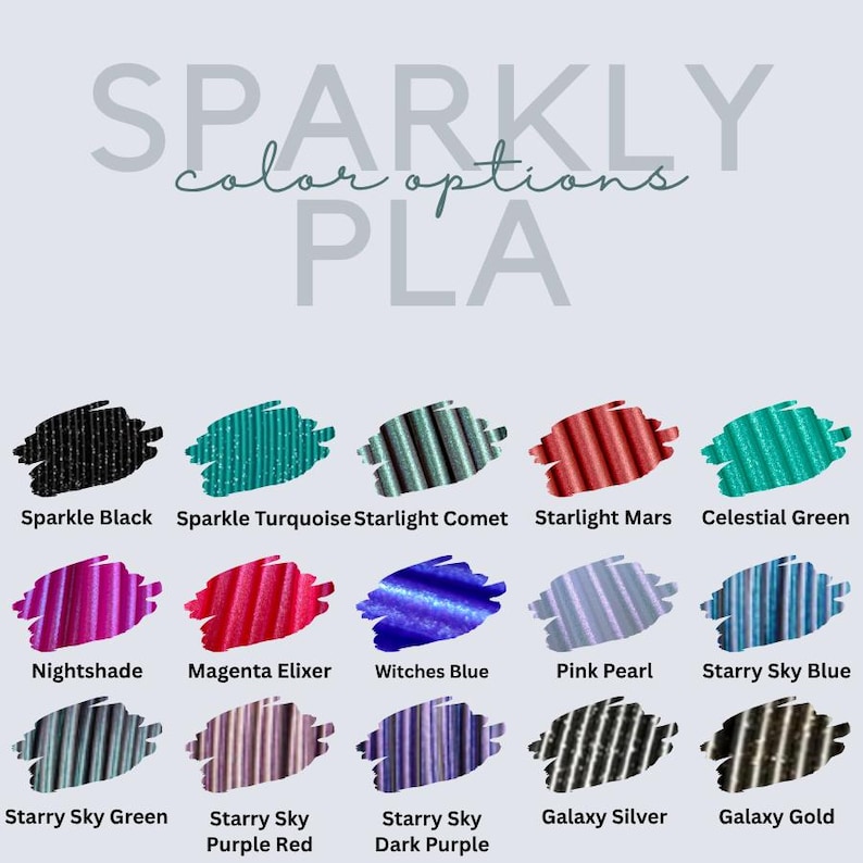 May include: A color chart titled SPARKLY color options PLA displaying fifteen swatches of filament in various shades including Sparkle Black, Sparkle Turquoise, Starlight Comet, Starlight Mars, Celestial Green, Nightshade, Magenta Elixer, Witches Blue, Pink Pearl, Starry Sky Blue, Starry Sky Green, Starry Sky Purple Red, Starry Sky Dark Purple, Galaxy Silver, and Galaxy Gold.