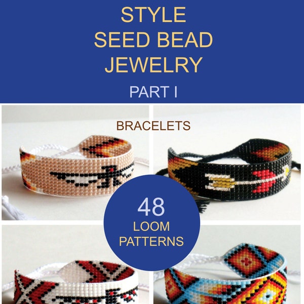 Native American Style Seed Bead Jewelry. Part I: Bracelets. 48 Loom Patterns