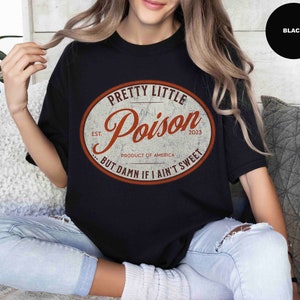 Pretty Little Poison T-shirt, Vintage Country Music Shirt, Retro Country Lyrics Shirt, Vintage Country Graphic Tee, Country Song Tee, Retro