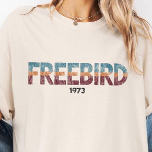 Freebird 1973 T Shirt, Retro Rock Graphic Tee, Distressed Band Shirt, Vintage Western Shirt, Boho Country Concert Tee, Soft Fit T Shirt