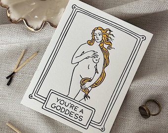 You're A Goddess - Art History Letterpress Greeting Card