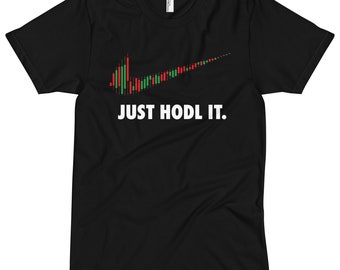 JUST HODL IT - Unisex Crew Neck Tee - Aandelen, Crypto, Bitcoin, Beleggen