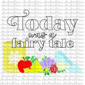 Today was a Fairy Tale - digital files - Vacation shirt, svg pdf eps png jpg sublimation