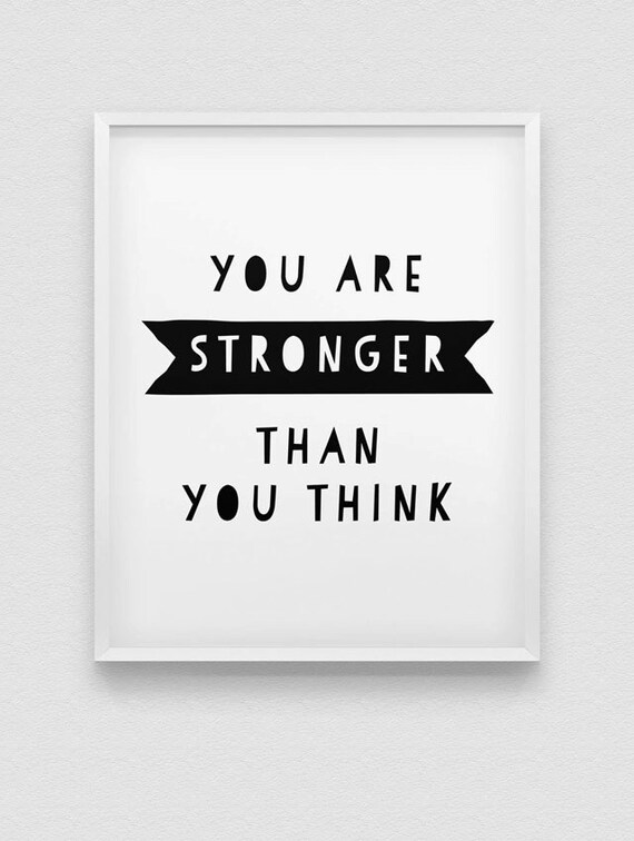 You Are Stronger Than You Think Print // Motivational Poster Etsy