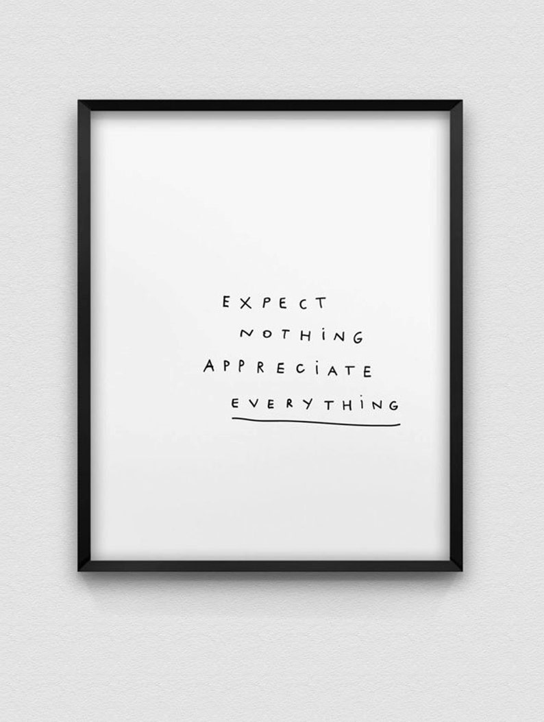 Printable 'expect nothing appreciate everything' print | Etsy